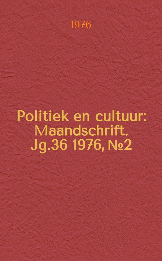 Politiek en cultuur : Maandschrift. Jg.36 1976, №2