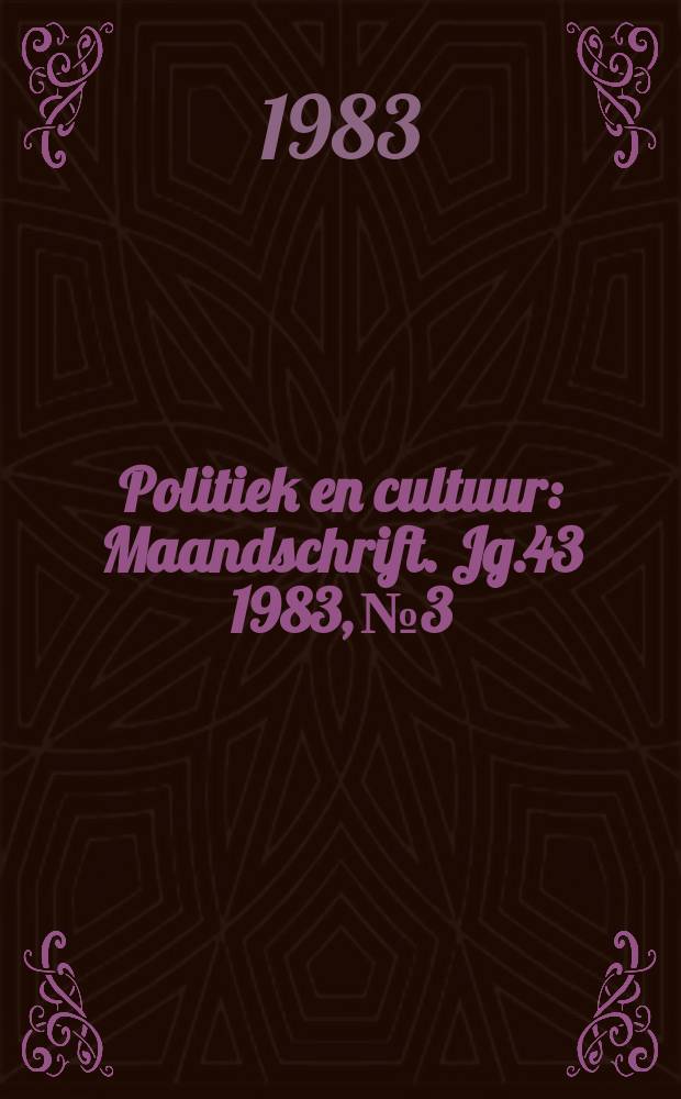 Politiek en cultuur : Maandschrift. Jg.43 1983, №3