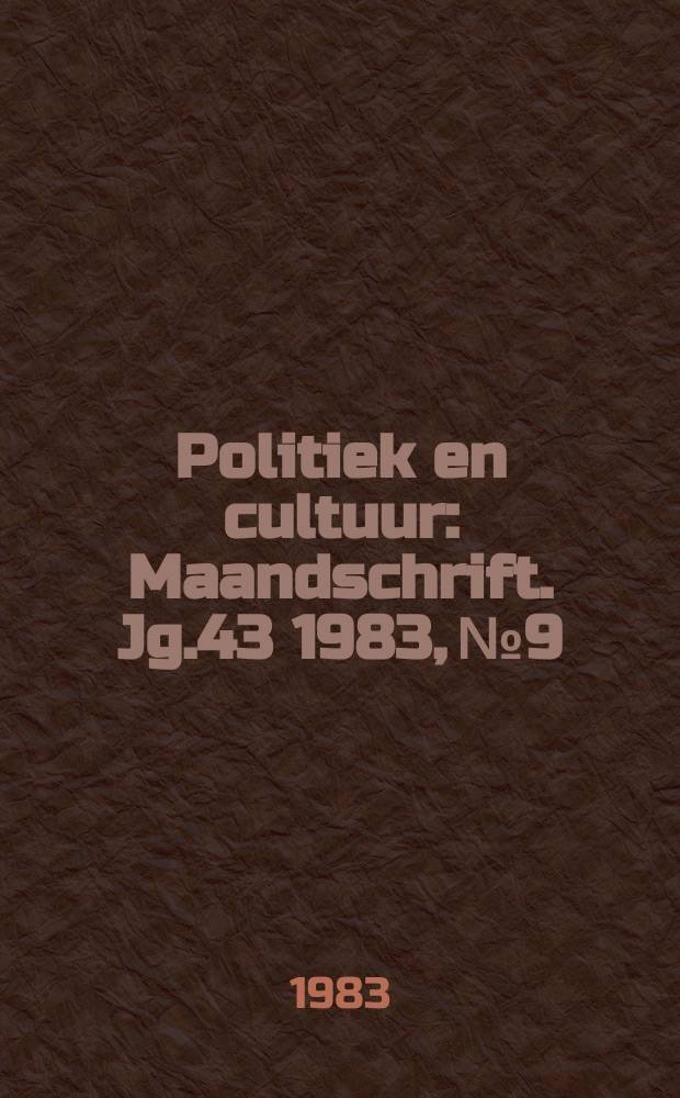 Politiek en cultuur : Maandschrift. Jg.43 1983, №9