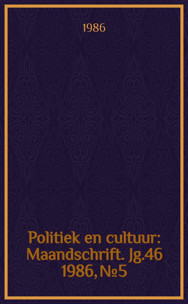 Politiek en cultuur : Maandschrift. Jg.46 1986, №5