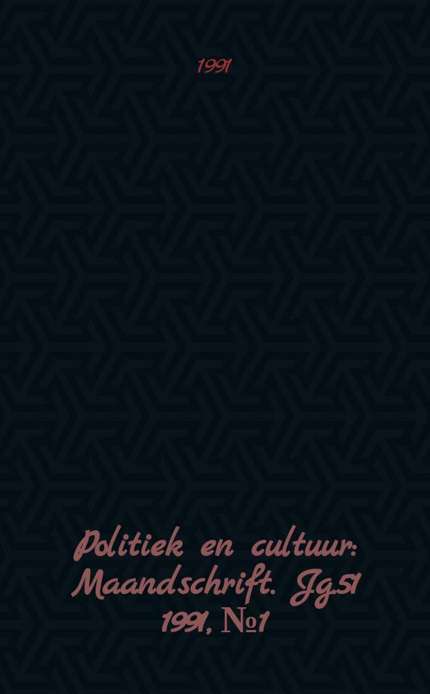 Politiek en cultuur : Maandschrift. Jg.51 1991, №1
