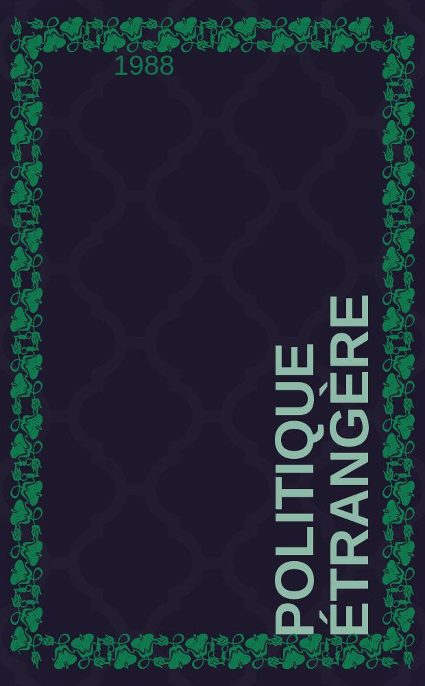 Politique étrangère : Revue publ. tous les deux mois par le Centre d'études de politique étrangère. N.S., A.53 1988, №3