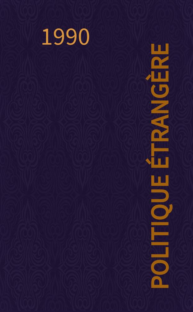 Politique étrangère : Revue publ. tous les deux mois par le Centre d'études de politique étrangère. N.S., A.55 1990, №1