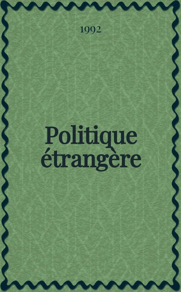 Politique étrangère : Revue publ. tous les deux mois par le Centre d'études de politique étrangère. N.S., A.57 1992, №3