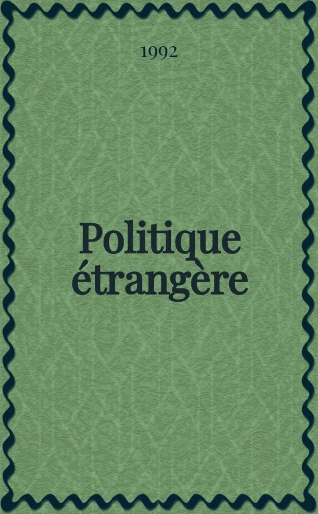 Politique étrangère : Revue publ. tous les deux mois par le Centre d'études de politique étrangère. N.S., A.57 1992, №3