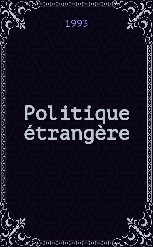 Politique étrangère : Revue publ. tous les deux mois par le Centre d'études de politique étrangère. N.S., A.58 1993/1994, №2