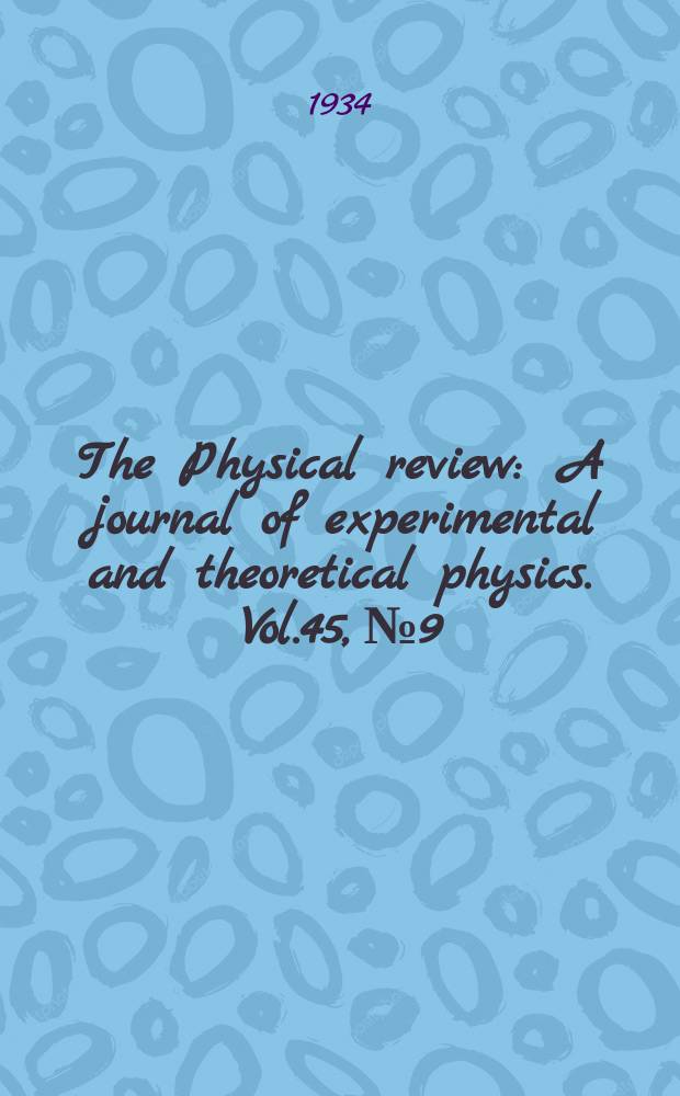 The Physical review : A journal of experimental and theoretical physics. Vol.45, №9