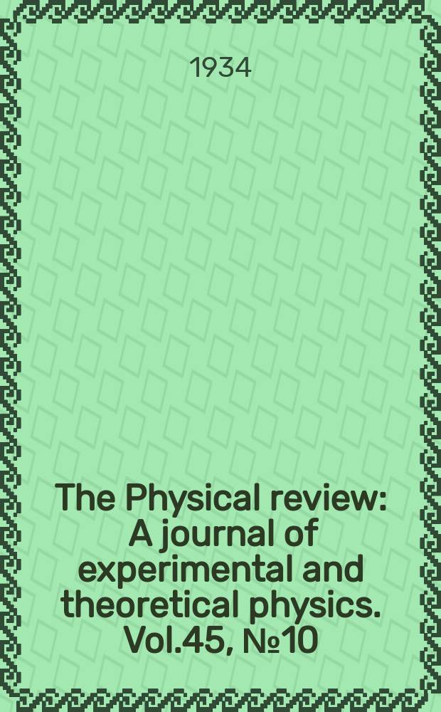 The Physical review : A journal of experimental and theoretical physics. Vol.45, №10