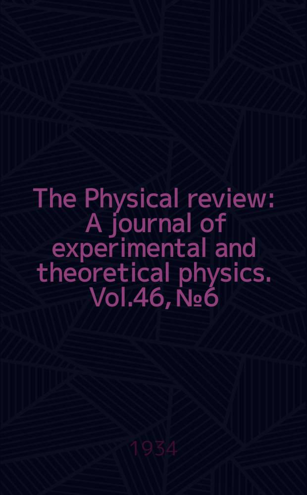 The Physical review : A journal of experimental and theoretical physics. Vol.46, №6