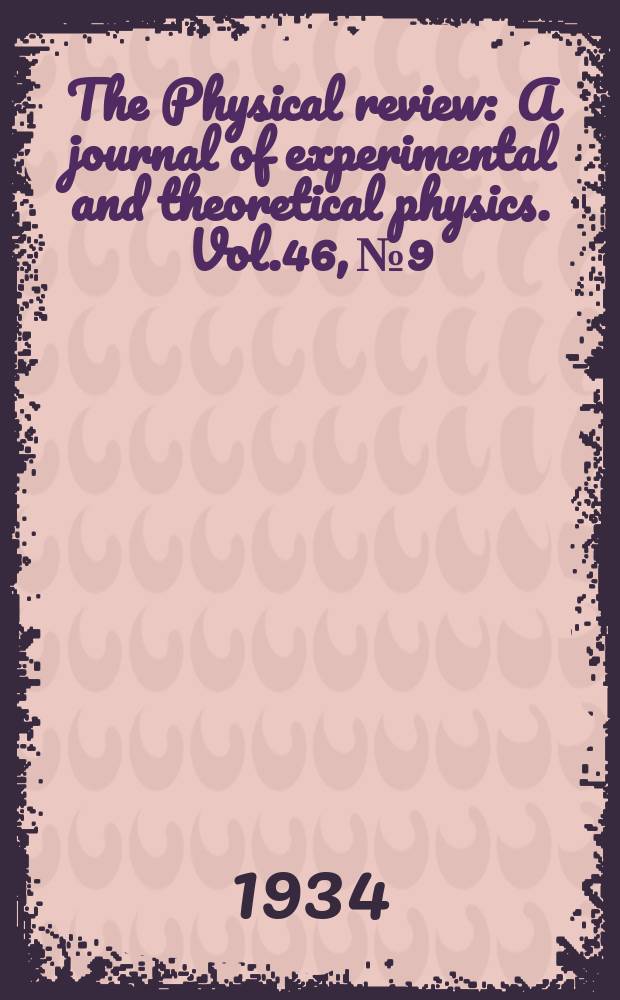 The Physical review : A journal of experimental and theoretical physics. Vol.46, №9