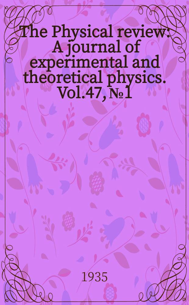 The Physical review : A journal of experimental and theoretical physics. Vol.47, №1