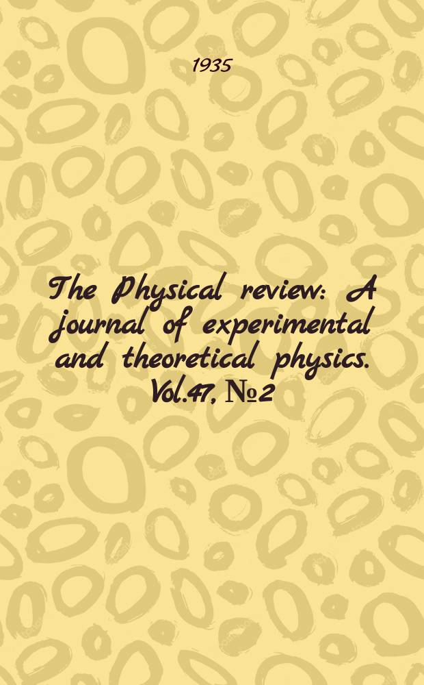 The Physical review : A journal of experimental and theoretical physics. Vol.47, №2