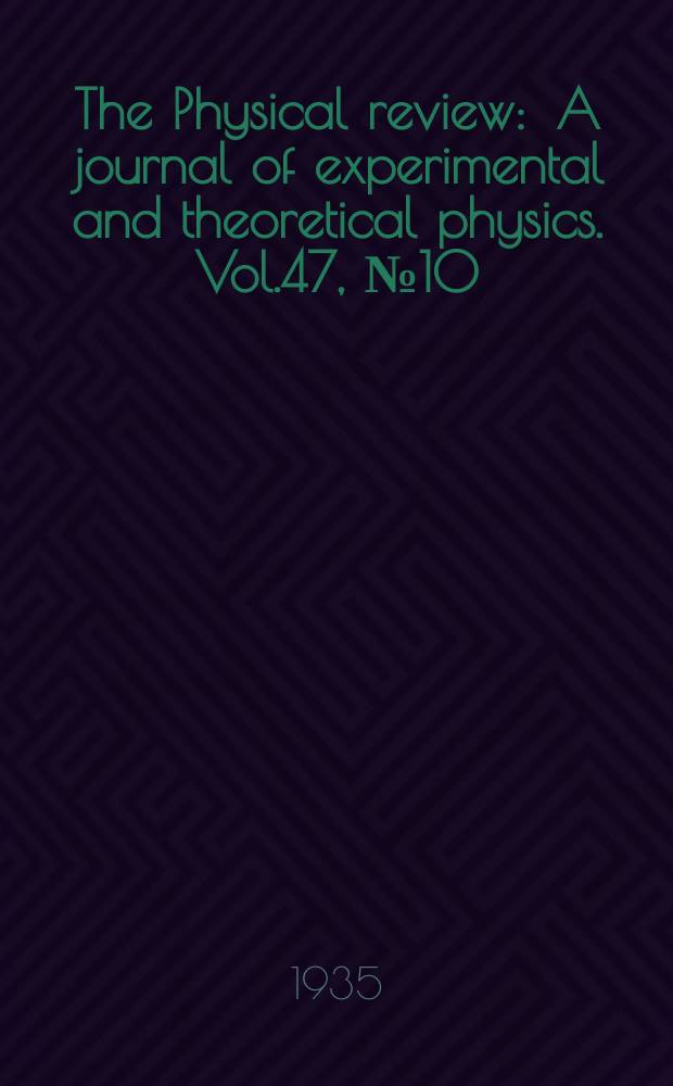 The Physical review : A journal of experimental and theoretical physics. Vol.47, №10