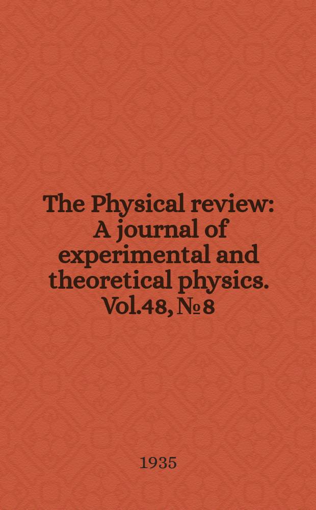 The Physical review : A journal of experimental and theoretical physics. Vol.48, №8