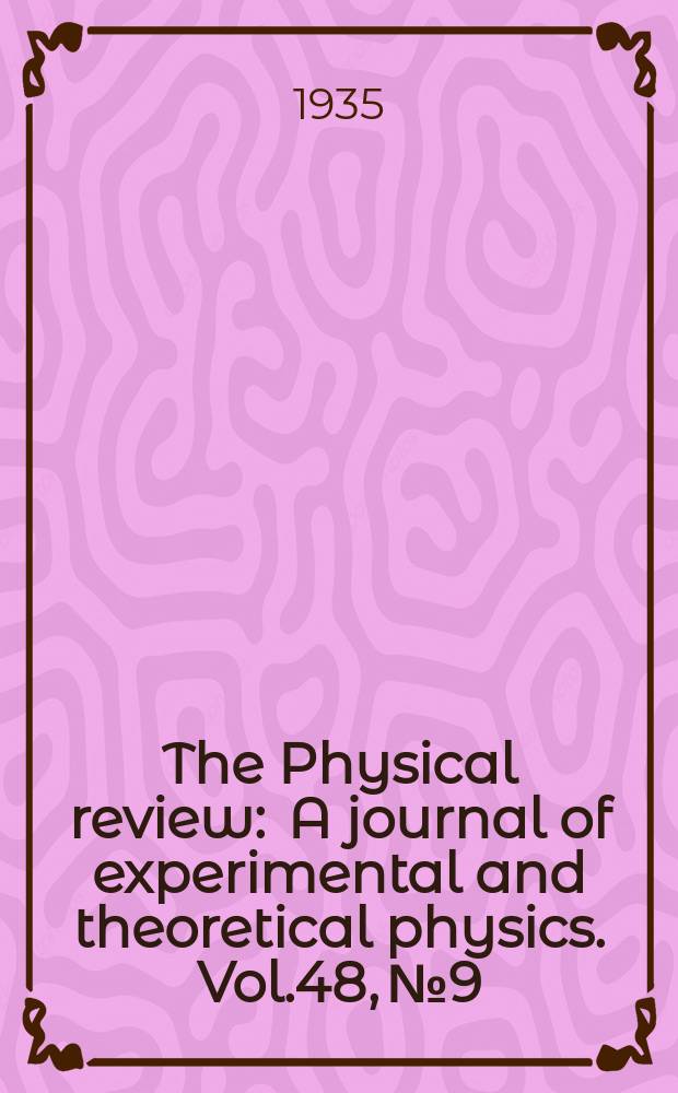 The Physical review : A journal of experimental and theoretical physics. Vol.48, №9