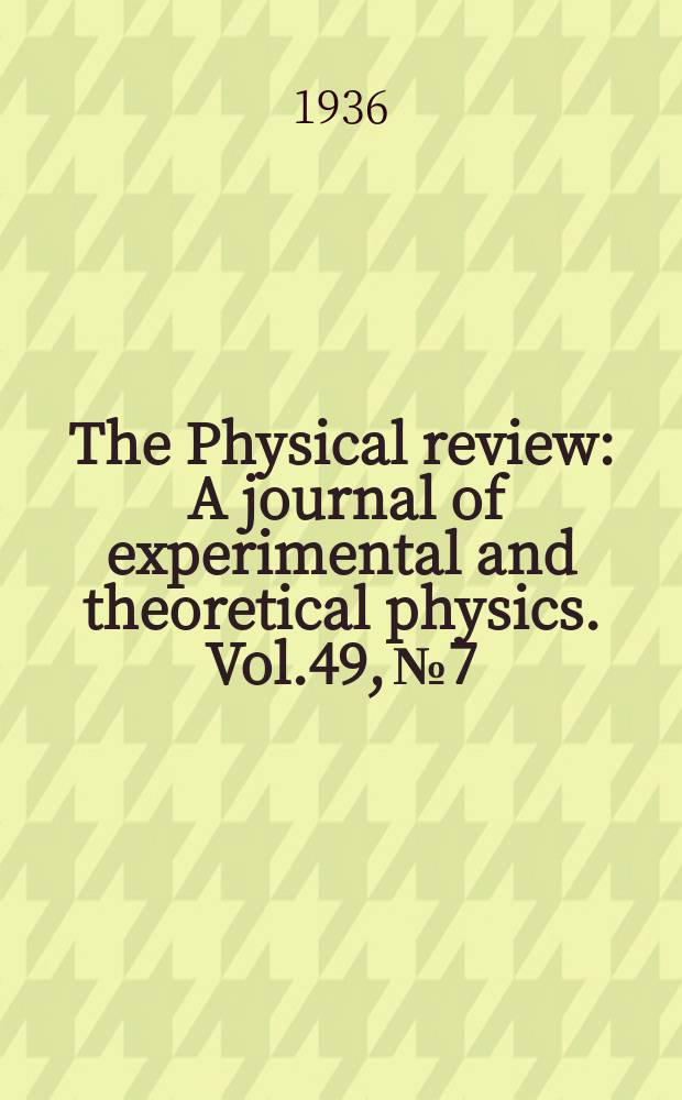 The Physical review : A journal of experimental and theoretical physics. Vol.49, №7