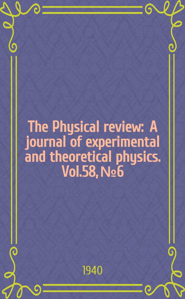 The Physical review : A journal of experimental and theoretical physics. Vol.58, №6
