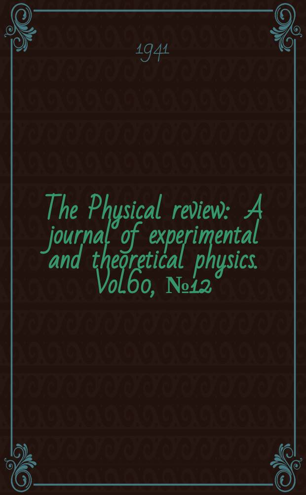The Physical review : A journal of experimental and theoretical physics. Vol.60, №12
