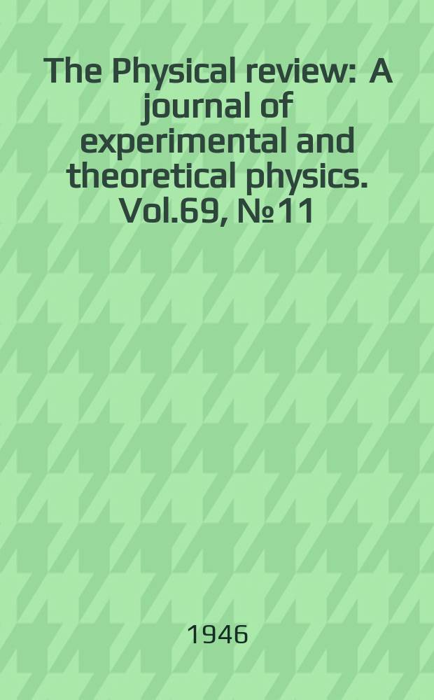 The Physical review : A journal of experimental and theoretical physics. Vol.69, №11/12