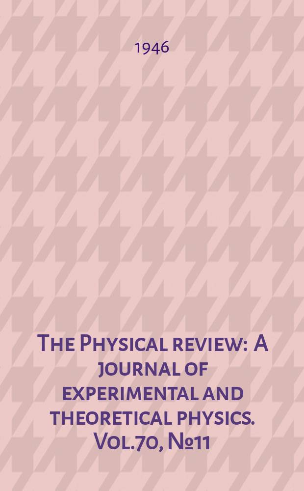The Physical review : A journal of experimental and theoretical physics. Vol.70, №11/12