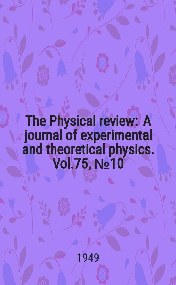The Physical review : A journal of experimental and theoretical physics. Vol.75, №10