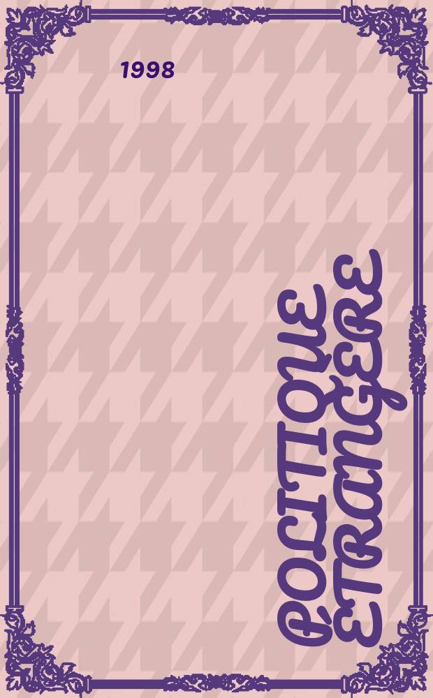 Politique étrangère : Revue publ. tous les deux mois par le Centre d'études de politique étrangère. N.S., A.63 1998, №2