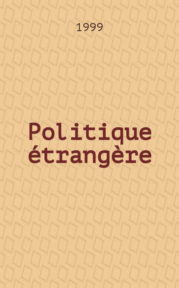 Politique étrangère : Revue publ. tous les deux mois par le Centre d'études de politique étrangère. N.S., A.64 1999, Указатель