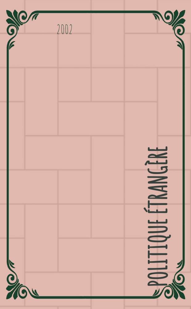 Politique étrangère : Revue publ. tous les deux mois par le Centre d'études de politique étrangère. N.S., A.67 2002, №3/4