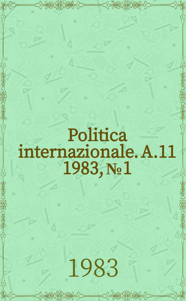 Politica internazionale. A.11 1983, №1