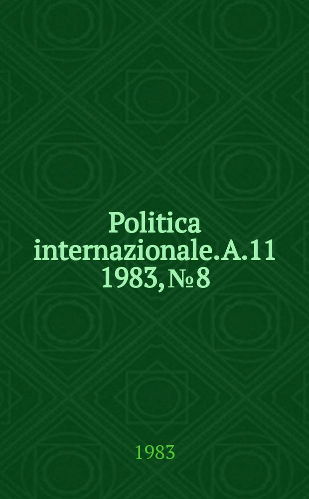 Politica internazionale. A.11 1983, №8