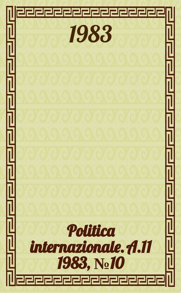 Politica internazionale. A.11 1983, №10