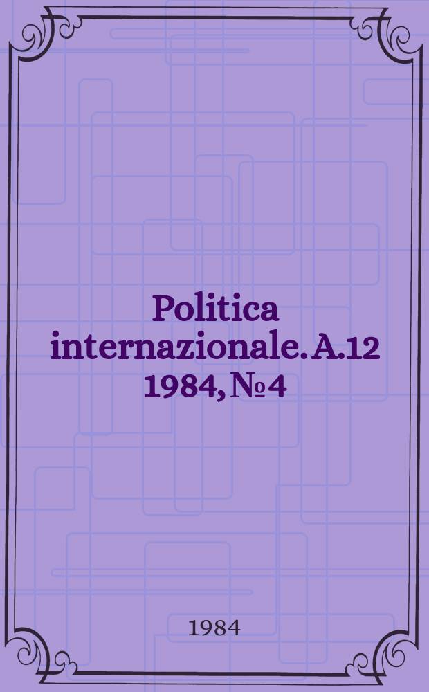 Politica internazionale. A.12 1984, №4
