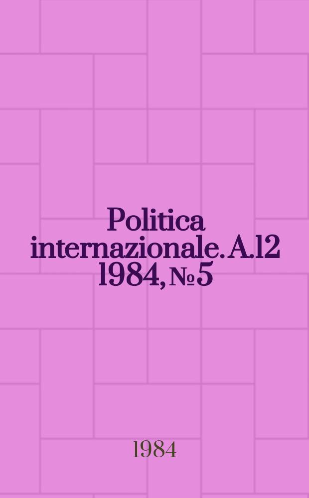 Politica internazionale. A.12 1984, №5