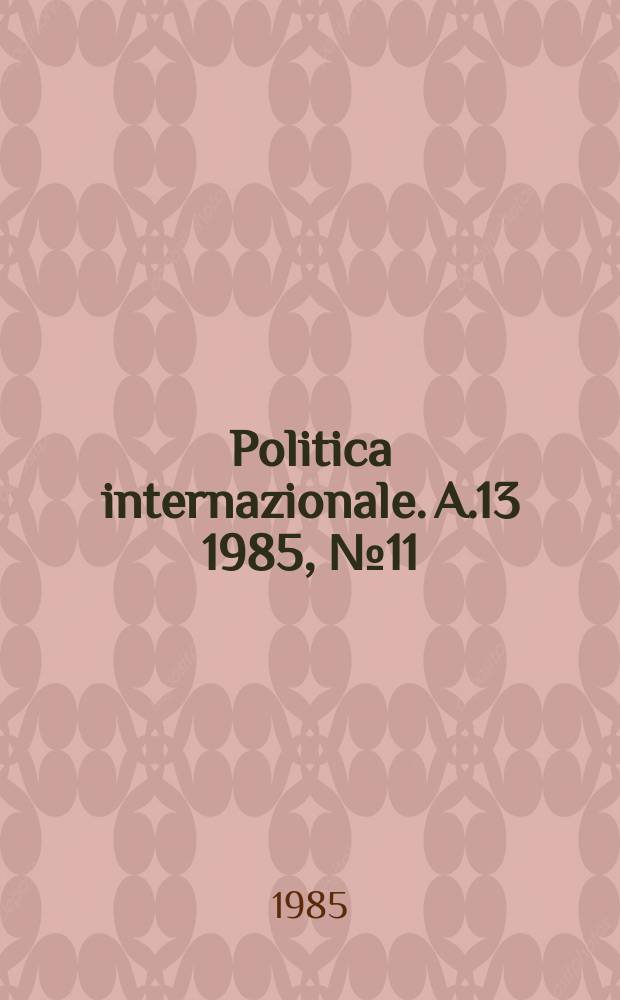 Politica internazionale. A.13 1985, №11/12
