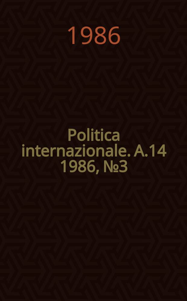 Politica internazionale. A.14 1986, №3