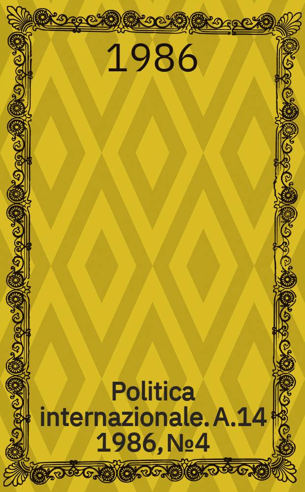 Politica internazionale. A.14 1986, №4