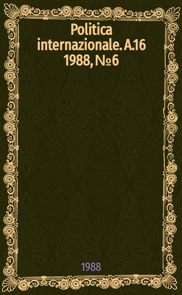 Politica internazionale. A.16 1988, №6
