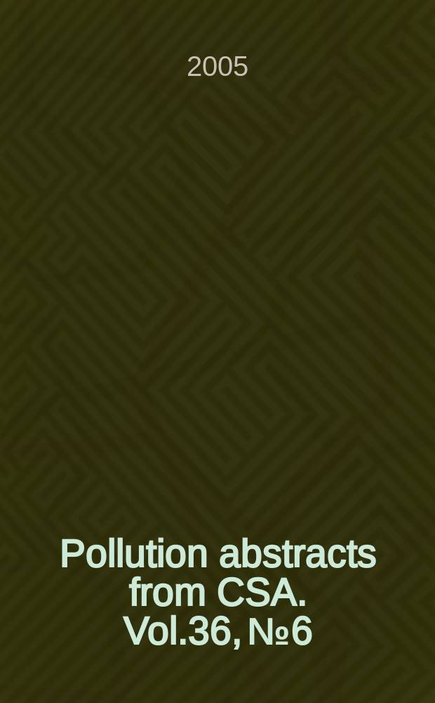 Pollution abstracts from CSA. Vol.36, №6