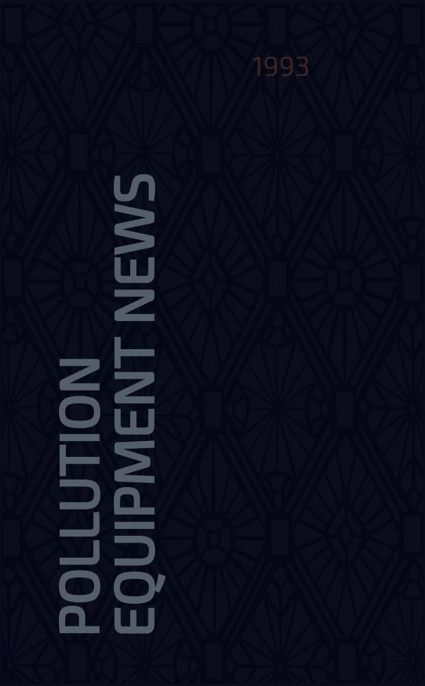 Pollution equipment news : Hazardous waste, wastewater, air, water. Vol.26, №8 : (1994 buyer's guide)
