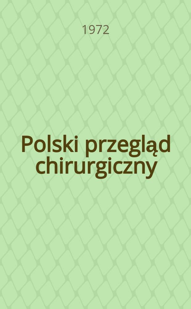 Polski przegląd chirurgiczny : Miesięcznik Organ T-wa chirurgów polskich. T.44, №10a