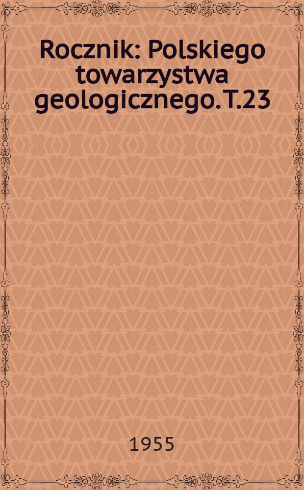 Rocznik : Polskiego towarzystwa geologicznego. T.23 : za rok 1953