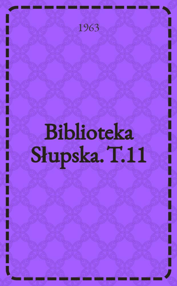 Biblioteka Słupska. T.11 : Słowińcy i ich kultura