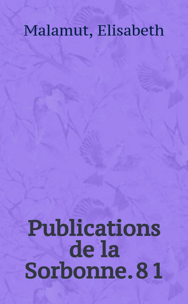 Publications de la Sorbonne. 8 [1] : Les &icirc;les de l'Empire Byzantin