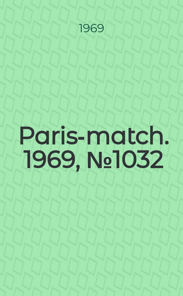 Paris-match. 1969, №1032