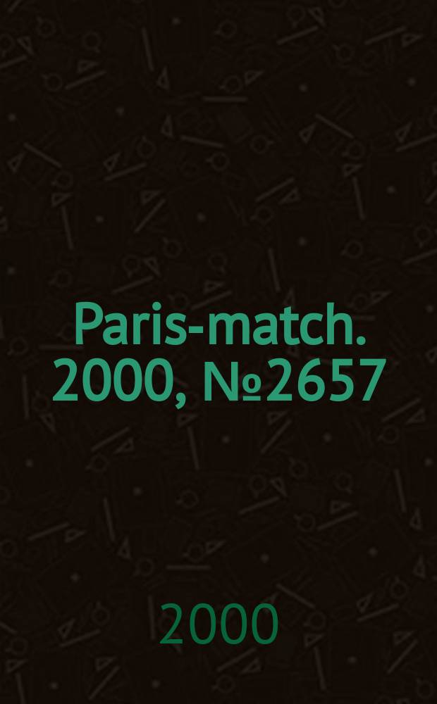 Paris-match. 2000, №2657