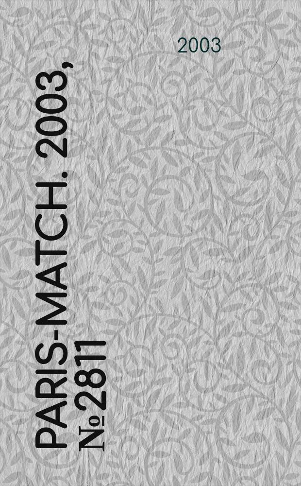 Paris-match. 2003, №2811