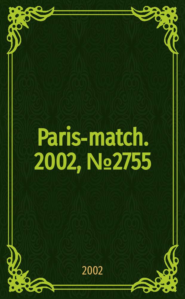 Paris-match. 2002, №2755