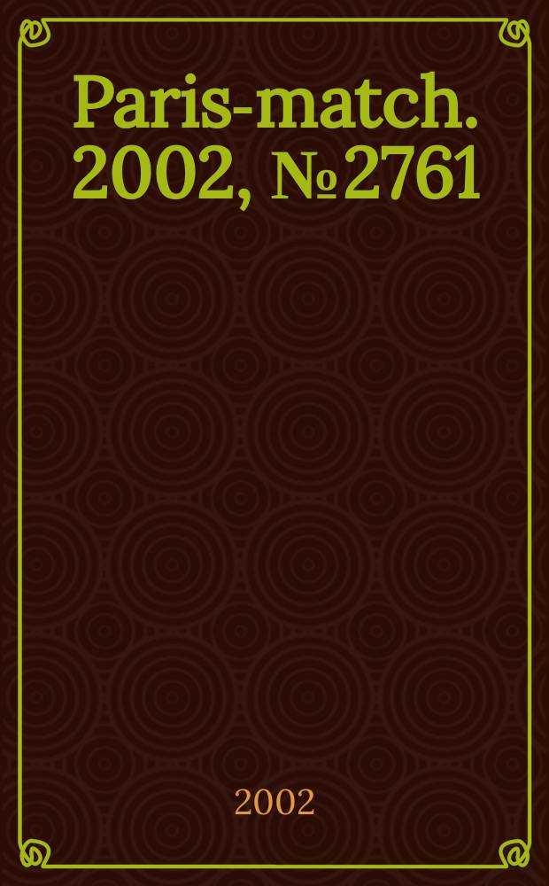Paris-match. 2002, №2761