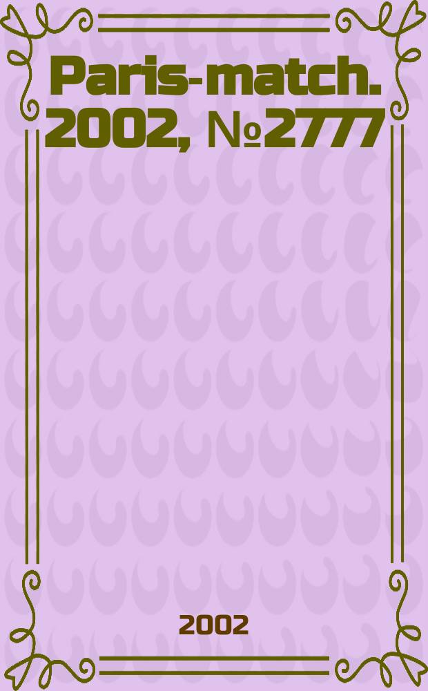 Paris-match. 2002, №2777