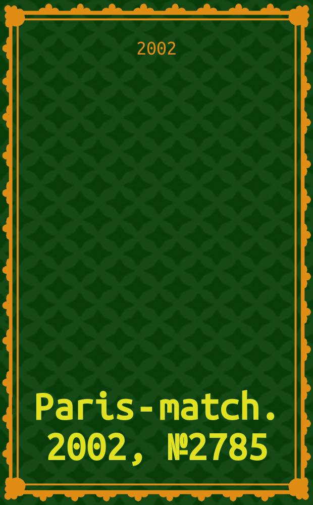 Paris-match. 2002, №2785
